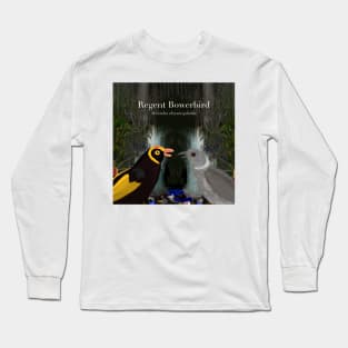 Regent Bowerbirds (text) Long Sleeve T-Shirt